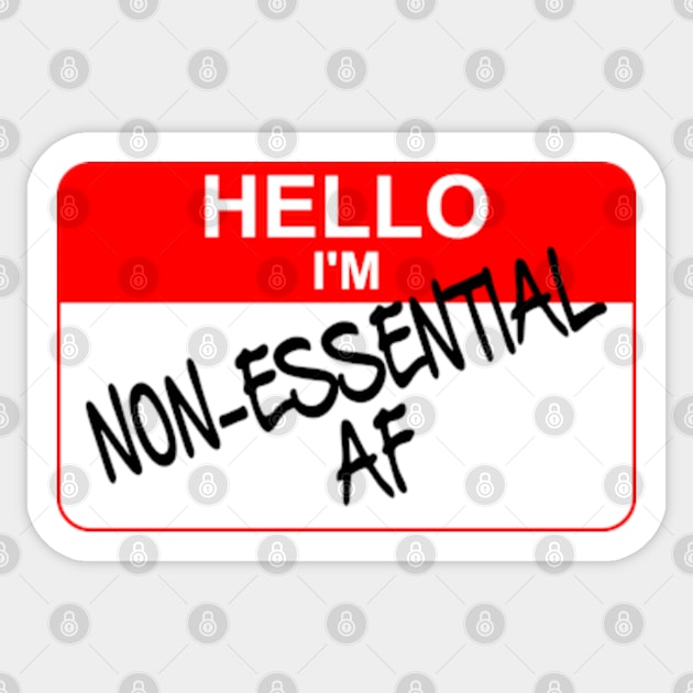 Hello I am NON ESSENTIAL AF Sticker by Worldengine